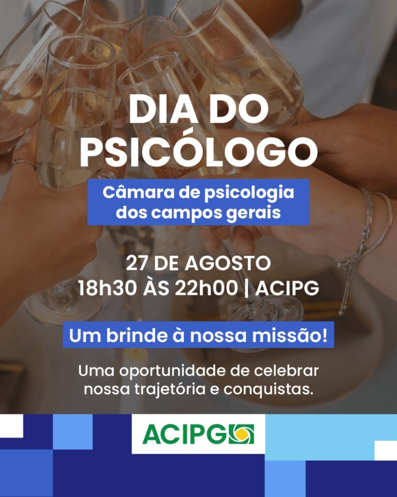 A Associação Comercial, Industrial e Empresarial de Ponta Grossa (ACIPG), por meio da Câmara de Psicólogos dos Campos Gerais, promovem um coquetel comemorativo em celebração ao Dia do Psicólogo